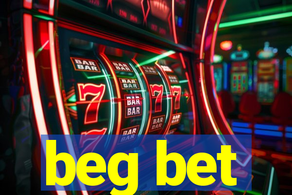 beg bet